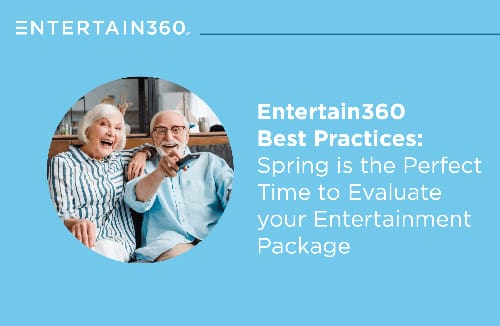 Entertain360: Spring is the Perfect Time to Review Your Entertainment