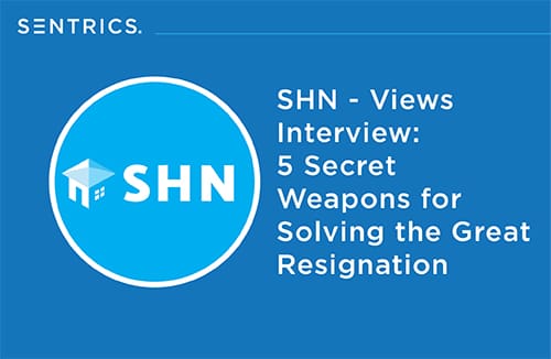 Graphic displaying SHN interview with five strategies for addressing the Great Resignation, branded with Sentrics logo on blue background.